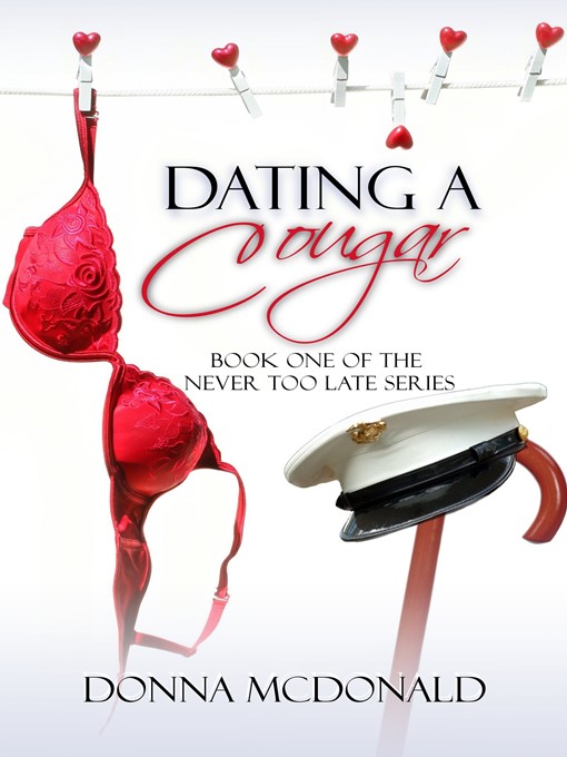 Title details for Dating a Cougar (Book 1 of the Never Too Late Series) by Donna McDonald - Available